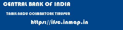CENTRAL BANK OF INDIA  TAMIL NADU COIMBATORE TIRUPUR   ifsc code